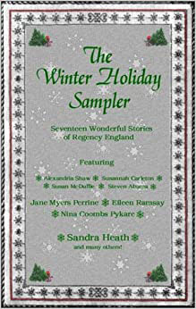 The Winter Holiday Sampler book cover. Seventeen short stories of Regency England set during the winter holiday season. 